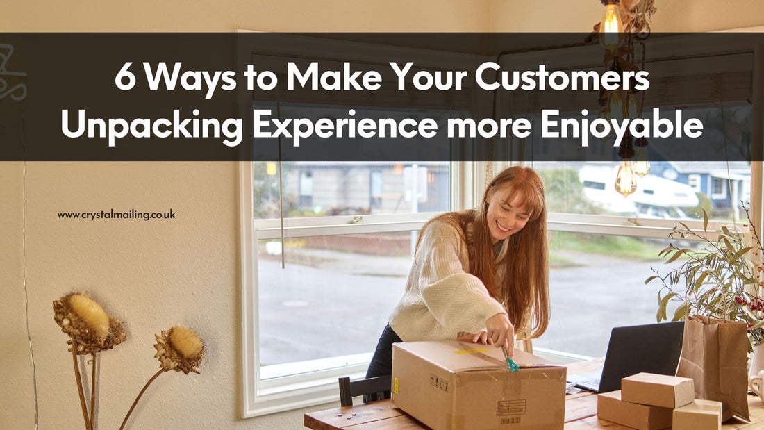 6 Ways to Make Your Customers Unpacking Experience more Enjoyable