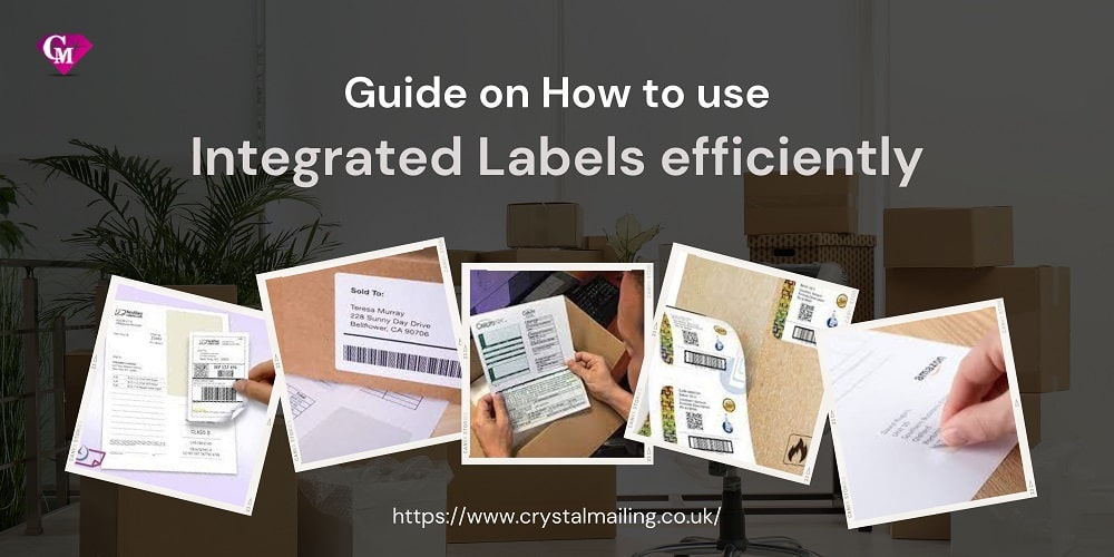 Guide on How to use Integrated Labels efficiently – Crystal Mailing