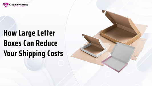 How Large Letter Boxes Can Reduce Your Shipping Costs
