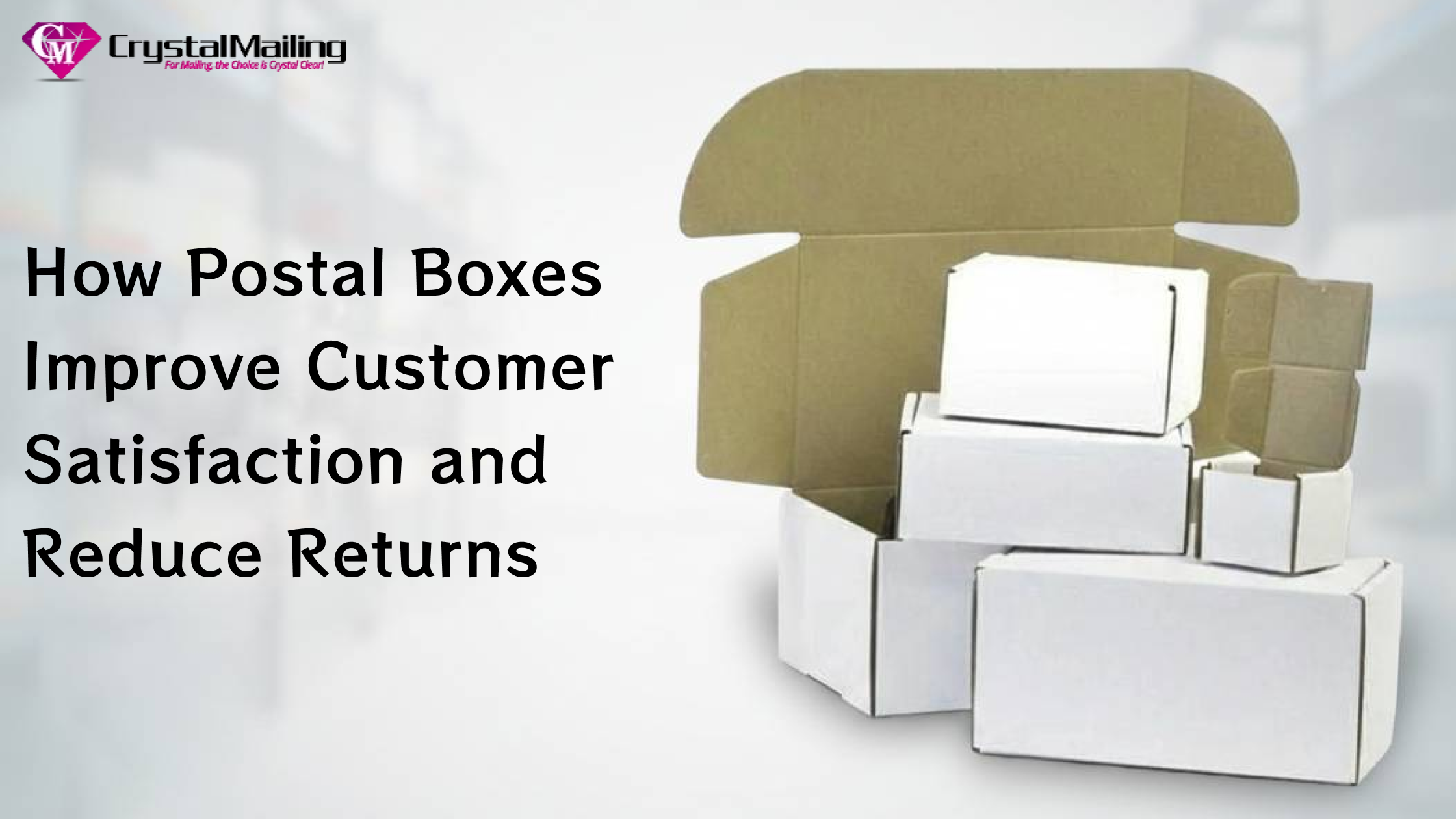 Shipping Box Return How Better Postal Boxes Cut Returns and Increase Satisfaction – Crystal ...