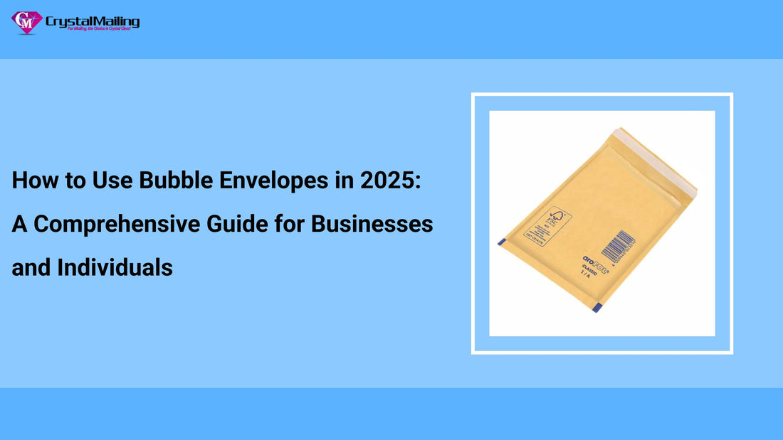 How to Use Bubble Envelopes in 2025: A Comprehensive Guide for Businesses and Individuals