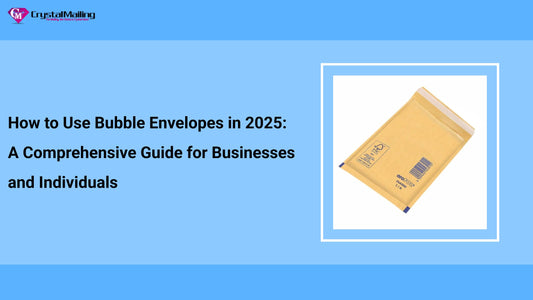 How to Use Bubble Envelopes in 2025: A Comprehensive Guide for Businesses and Individuals