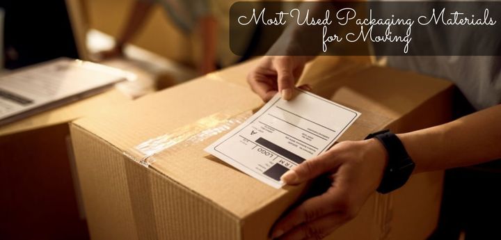 Which are the Most Used Packaging Materials for Moving