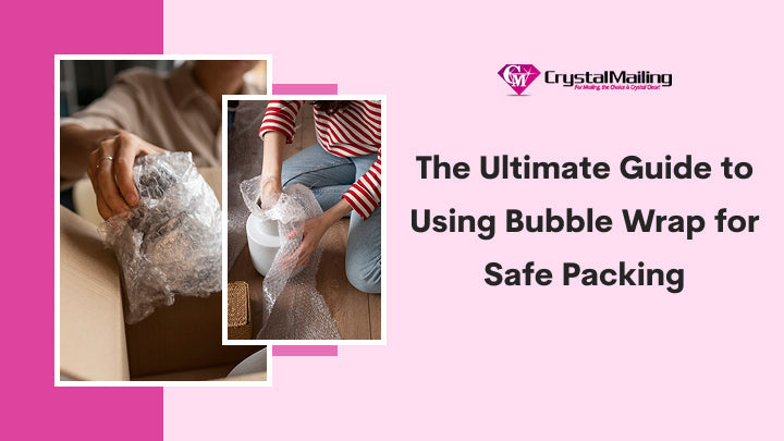 The Ultimate Guide to Using Bubble Wrap for Safe Packing