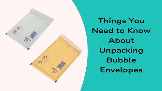 Things You Need to Know About Unpacking Bubble Envelopes